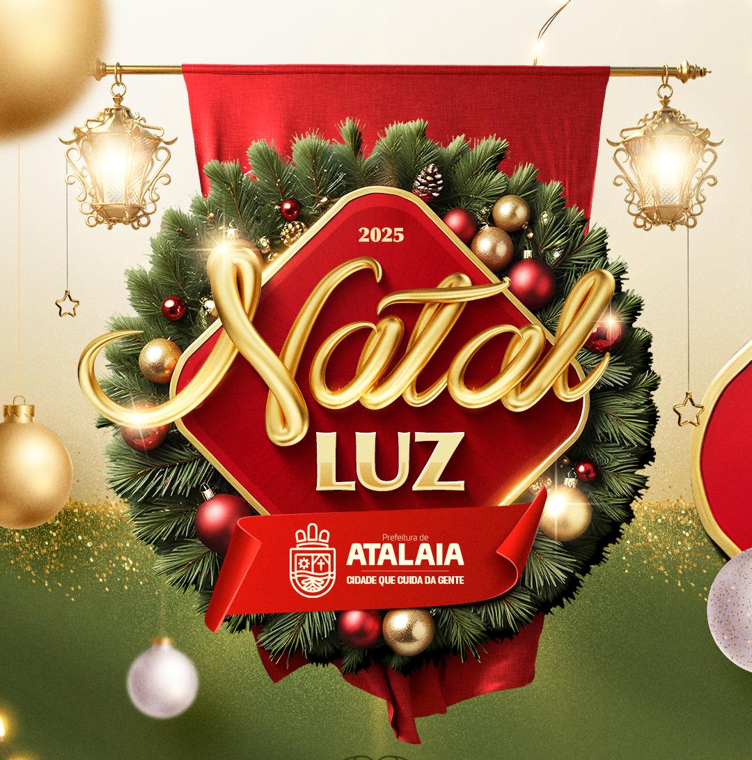 Natal Luz 2025: Atalaia se prepara para uma noite de encanto, luz e emoção no dia 30 de novembro